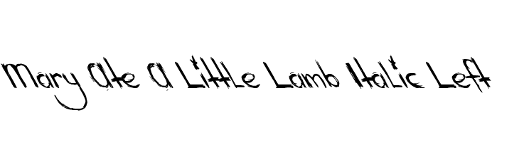 Mary Ate A Little Lamb Italic Left  font caratteri gratis
