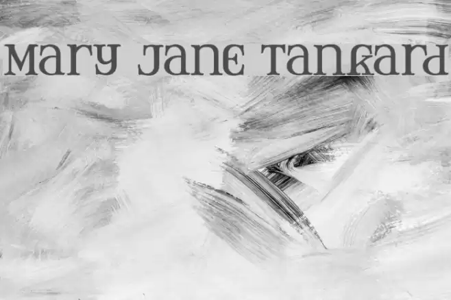 Mary Jane Tankard Font examples
