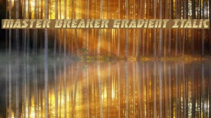 Master Breaker Gradient Italic Font examples