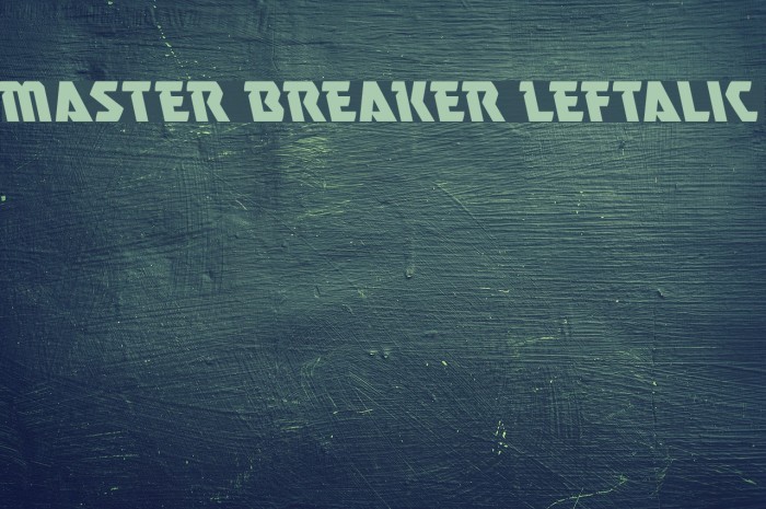 Master Breaker Leftalic Font examples