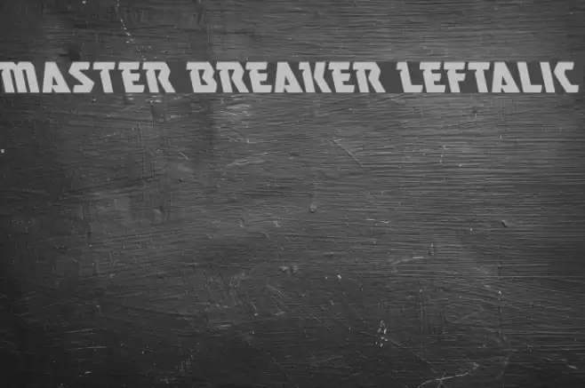 Master Breaker Leftalic Font examples
