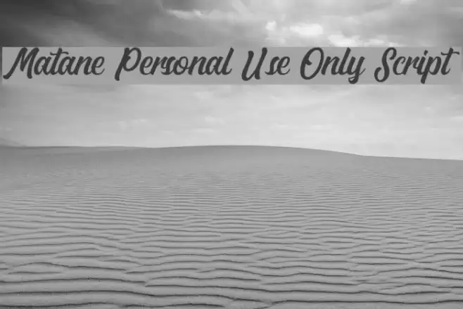 Matane Personal Use Only Script Fonte examples