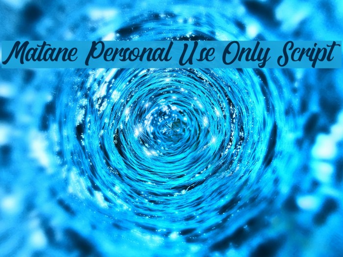 Matane Personal Use Only Script Fonte examples