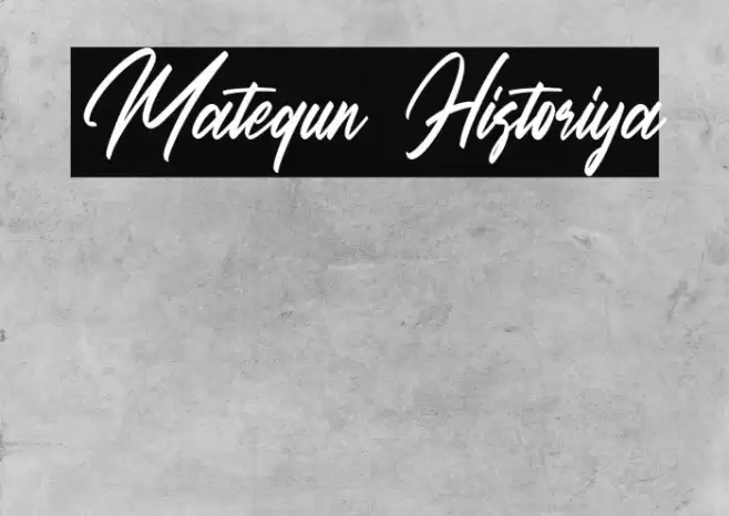 Matequn Historiya Fonte examples