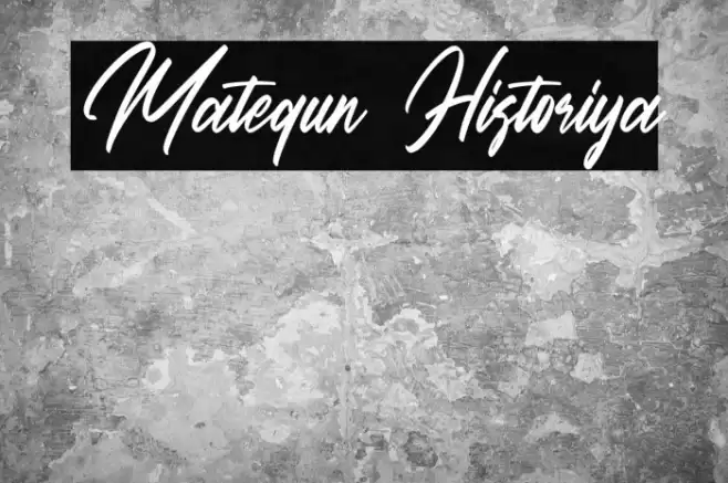 Matequn Historiya Fonte examples