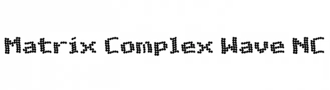 Matrix Complex Wave NC  नि: शुल्क फ़ॉन्ट्स डाउनलोड