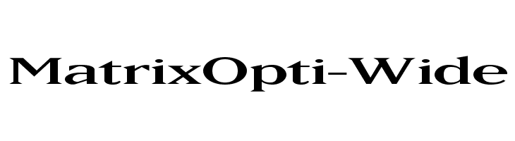 MatrixOpti-Wide Font