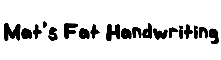 Mat's Fat Handwriting Font