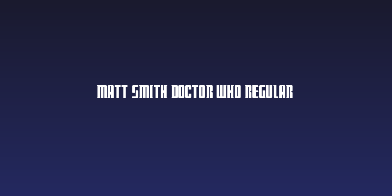 Matt Smith Doctor Who Regular Social Header