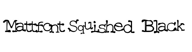 Mattfont Squished  Black  Free Fonts Download