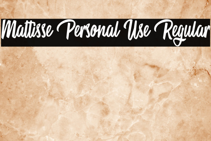 Mattisse Personal Use Regular Font examples