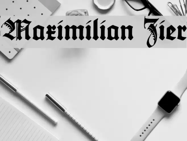 Maximilian Zier Schriftart examples