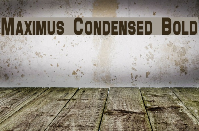 Maximus Condensed Bold Font examples