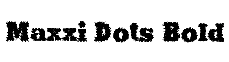 Maxxi Dots Bold Font