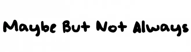 Maybe But Not Always  font caratteri gratis
