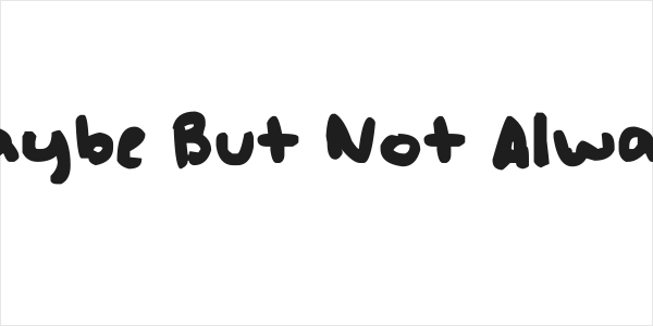 Maybe But Not Always Logo