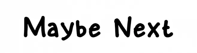 Maybe Next  font caratteri gratis