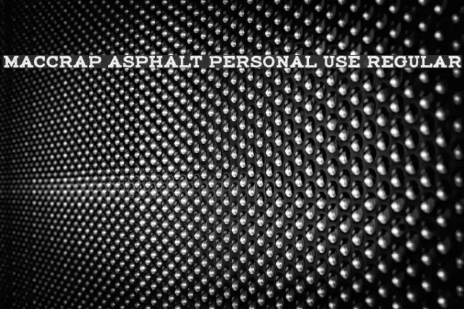 maccrap asphalt personal use Regular Font examples