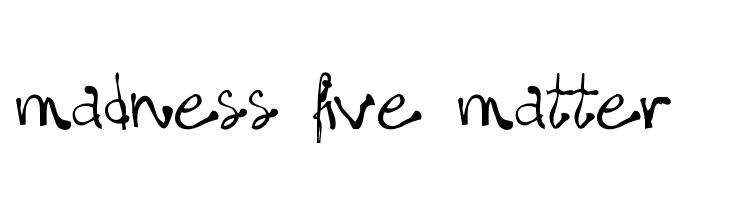 madness=five$matter!  免费字体下载