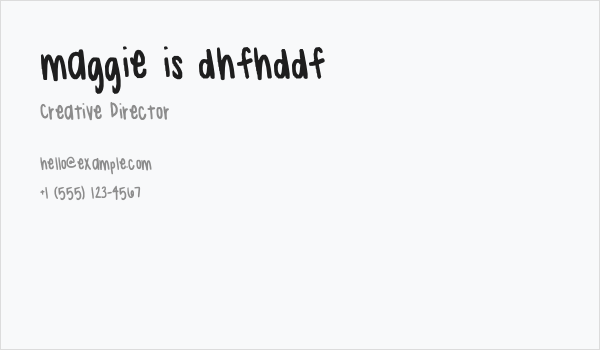 maggie is dhfhddf Business Card