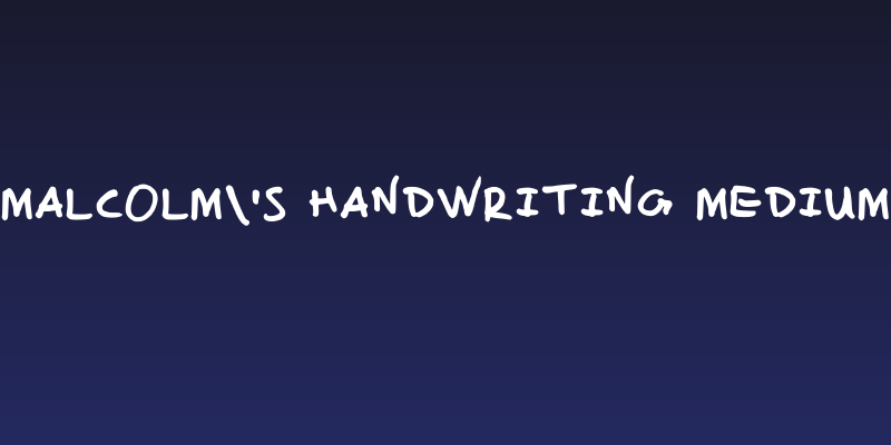 malcolm's handwriting Medium Social Header