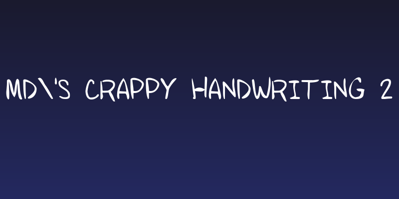 MD's Crappy Handwriting 2 Social Header