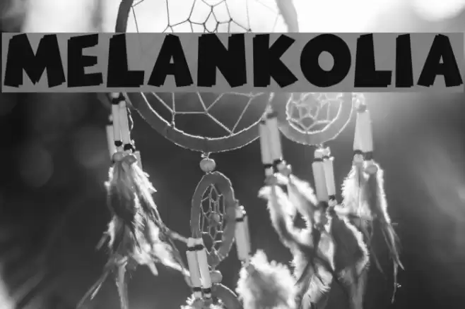 MELANKOLIA Schriftart examples