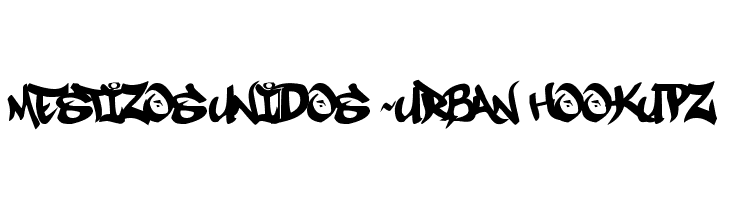 MESTIZOS UNIDOS -URBAN HOOKUPZ  免费字体下载