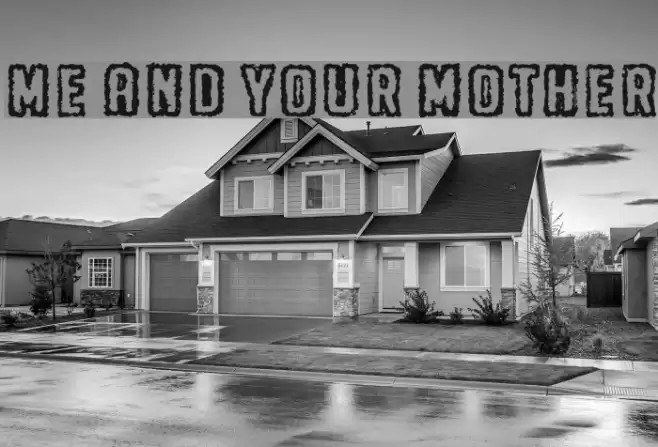 Me and your mother Font examples