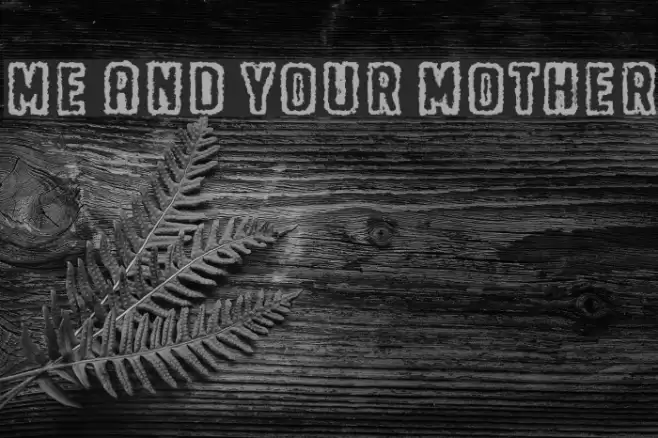 Me and your mother Font examples