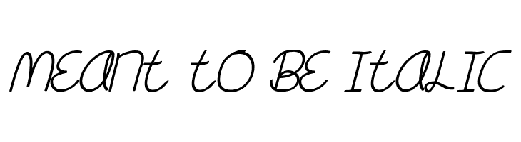 Meant To Be Italic Font