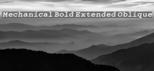 Mechanical Bold Extended Oblique フォント examples