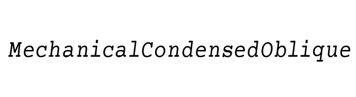 Mechanical Condensed Oblique  Free Fonts Download