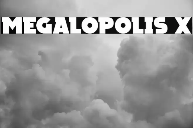 Megalopolis X Fonte examples