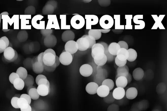 Megalopolis X Fonte examples