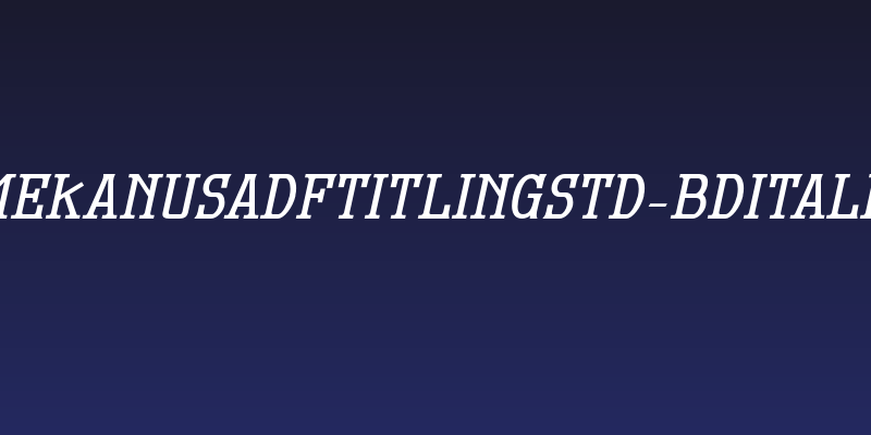 MekanusADFTitlingStd-BdItalic Social Header