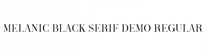 Melanic Black Serif Demo Regular  Descarca Fonturi Gratis