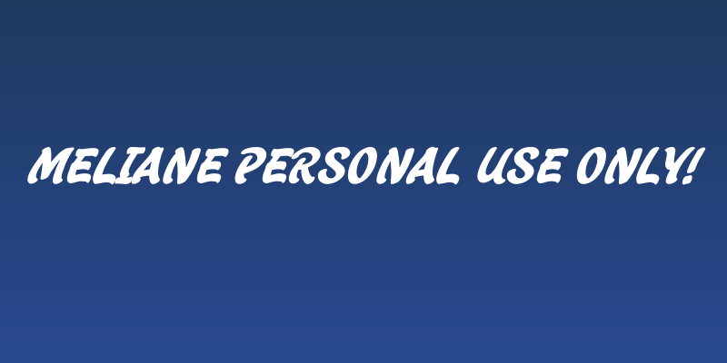 Meliane PERSONAL USE ONLY! Social Header