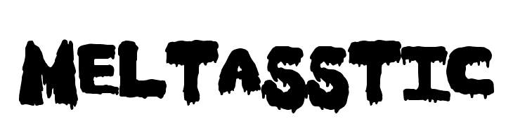 Meltasstic Font