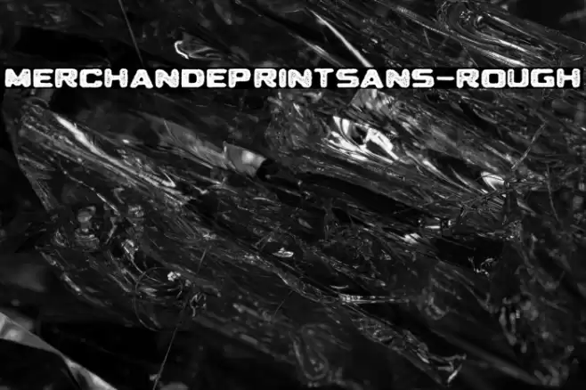 MerchandePrintSans-Rough Font examples