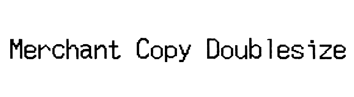 Merchant Copy Doublesize Font