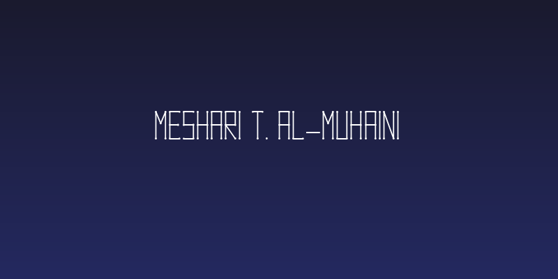 Meshari T. Al-Muhaini Social Header
