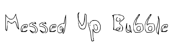 Messed Up Bubble  Free Fonts Download
