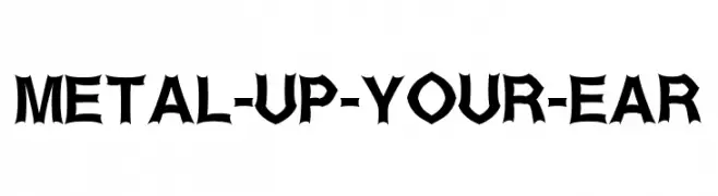 Metal-Up-Your-Ear  Descarca Fonturi Gratis