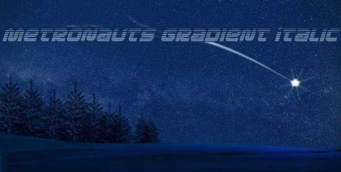 Metronauts Gradient Italic フォント examples