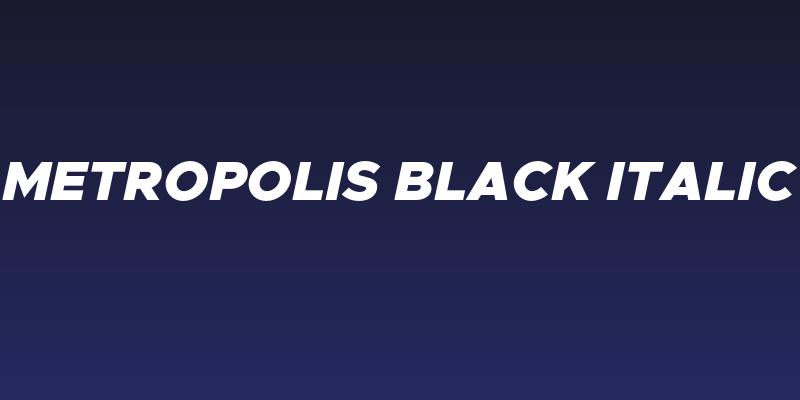 Metropolis Black Italic Social Header