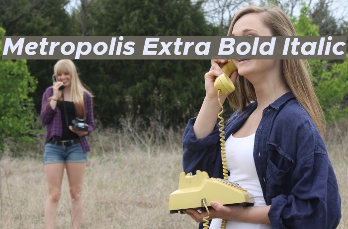 Metropolis Extra Bold Italic Example 2