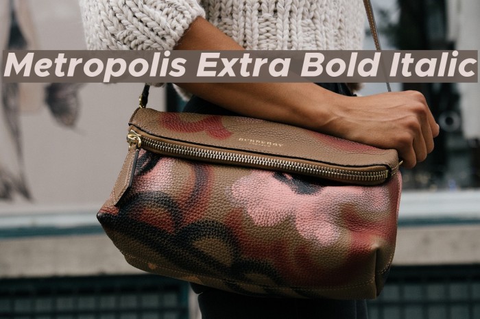 Metropolis Extra Bold Italic Example 3