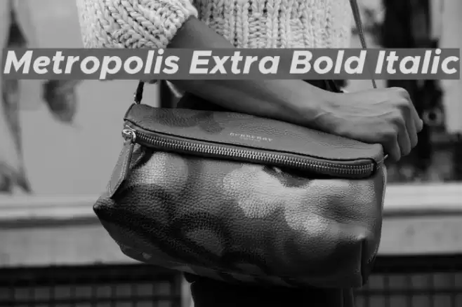 Metropolis Extra Bold Italic Font examples