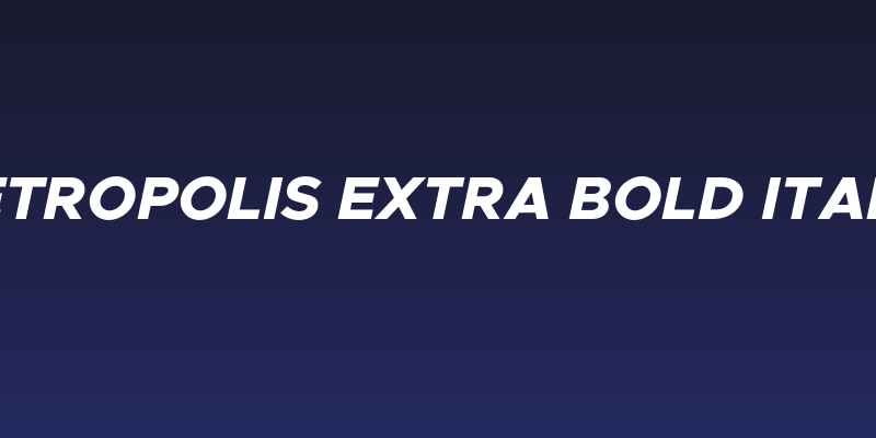 Metropolis Extra Bold Italic Social Header